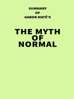 cover image of Summary of Gabor Maté's the Myth of Normal